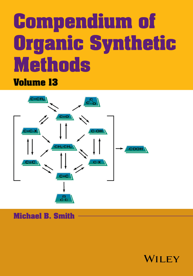 Michael B. Smith, Compendium Of Organic Synthetic Methods – Read Online ...