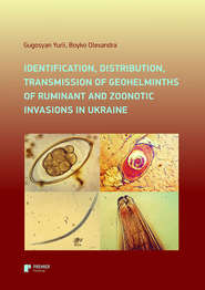Identification, distribution, transmission of geohelminths of ruminant and zoonotic invasions in Ukraine
